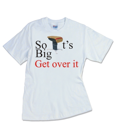 So It's Big - Get Over It Tee